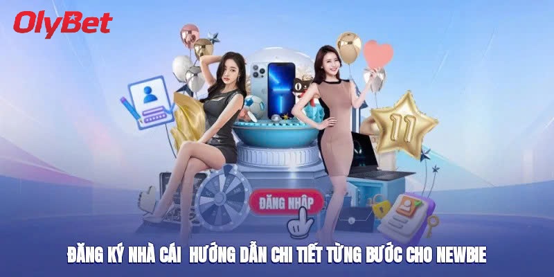 Lưu Ý Khi Đăng Ký Olybet