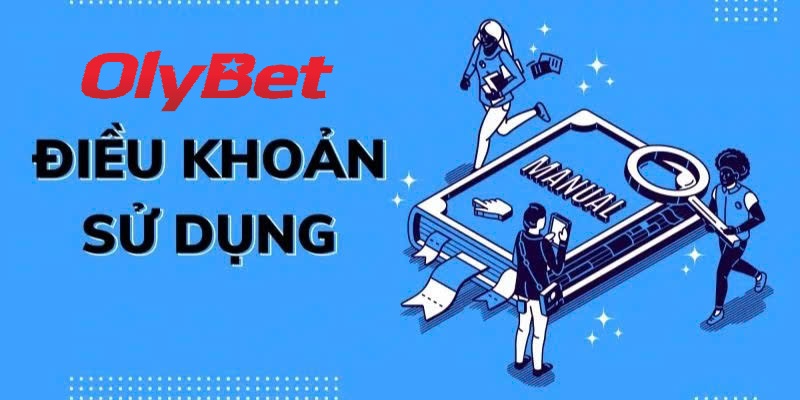 Điều Khoản Sử Dụng Olybet Là Gì
