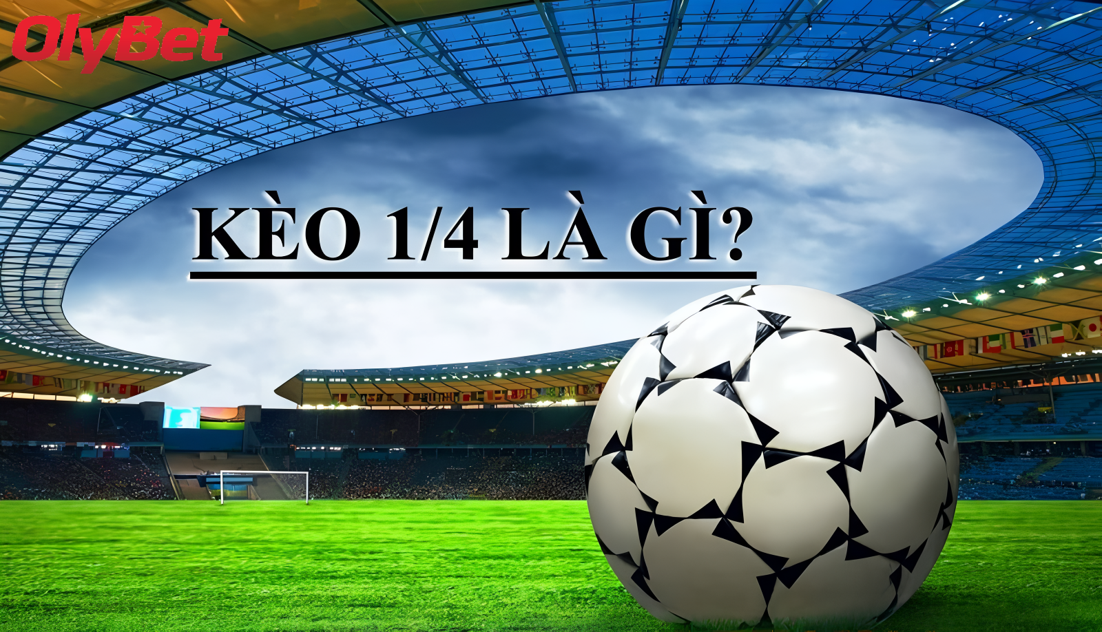 Ưu nhược điểm của Kèo Chấp 1/4 Olybet 