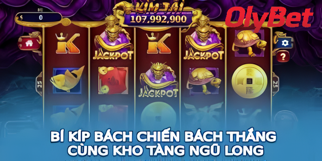 Cách trải nghiệm Nổ Hũ Kho Tàng Ngũ Long Olybet