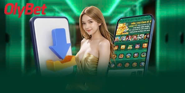 Lợi Ích Khi Tải App Olybet .